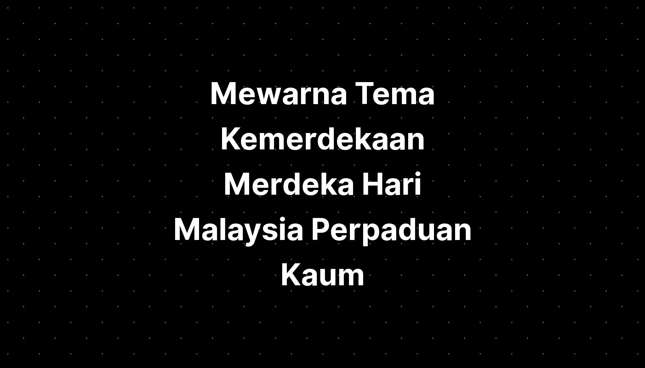 Mewarna Tema Kemerdekaan Merdeka Hari Malaysia Perpad